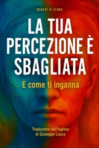 La Tua Percezione è Sbagliata — book cover